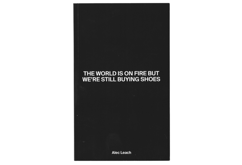 The World Is On Fire But We’re Still Buying Shoes