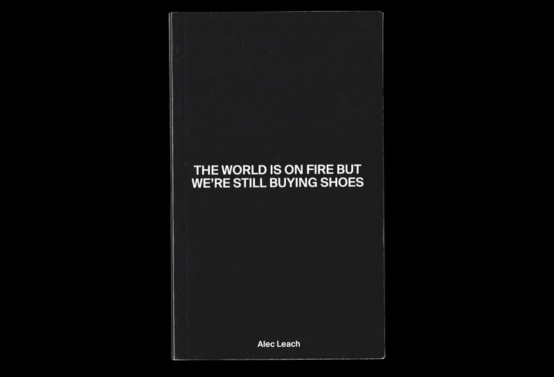 The World Is On Fire But We’re Still Buying Shoes