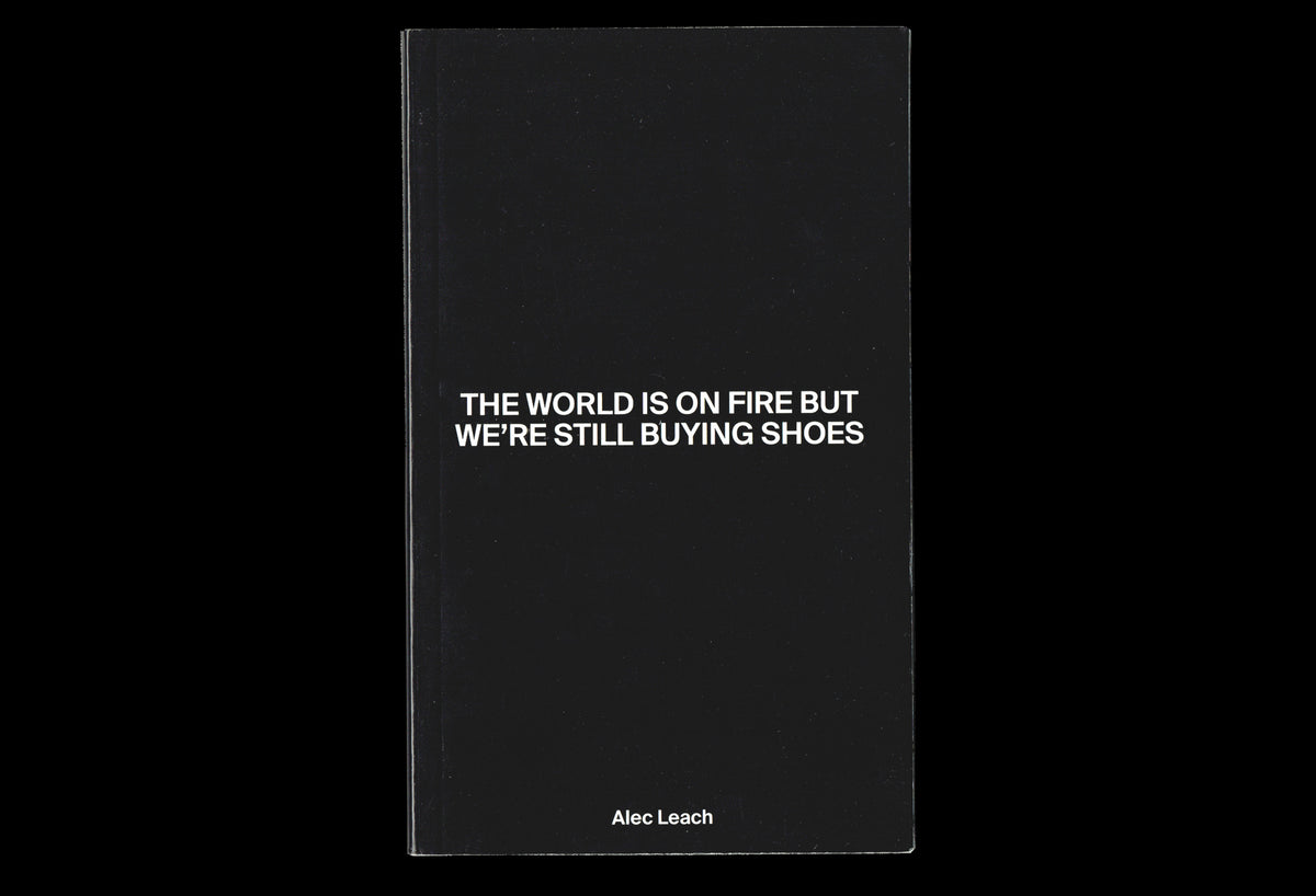 The World Is On Fire But We’re Still Buying Shoes